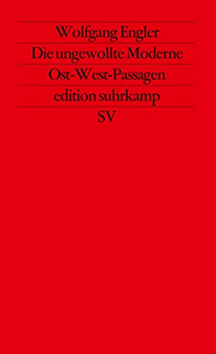 Die ungewollte Moderne: Ost-West-Passagen (edition suhrkamp)