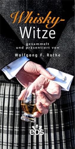 Whisky-Witze: gesammelt und präsentiert von Wolfgang F. Rothe