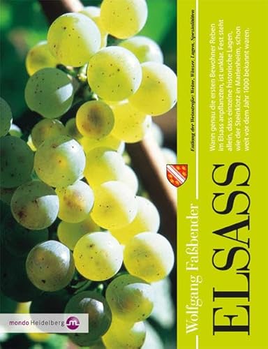 Elsass: Entlang der Weinstraße: Weine, Winzer, Lagen, Spezialitäten Elsass: Entlang der Weinstraße: Weine, Winzer, Lagen, Spezialitäten