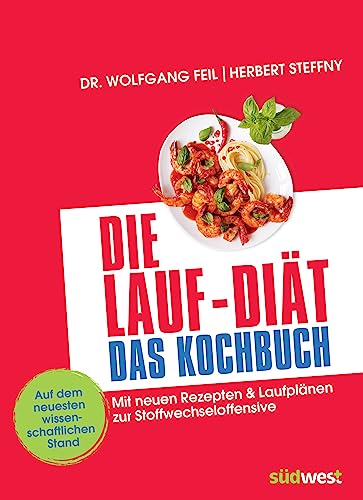 Die Lauf-Diät - Das Kochbuch: Mit neuen Rezepten & Laufplänen zur Stoffwechseloffensive von Suedwest Verlag