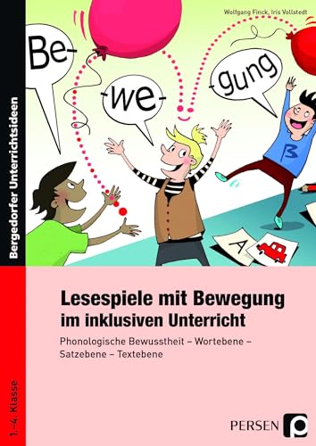 Lesespiele mit Bewegung im inklusiven Unterricht: Phonologische Bewusstheit - Wortebene - Satzebene - Textebene (1. bis 4. Klasse)