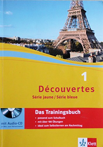 Découvertes 1. Série jaune, Série bleue: Das Trainingsbuch mit Audios 1. Lernjahr (ab Klasse 6 oder ab Klasse 7)