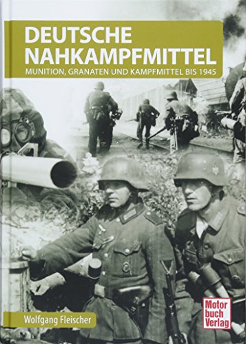 Deutsche Nahkampfmittel: Munition, Granaten und Kampfmittel bis 1945
