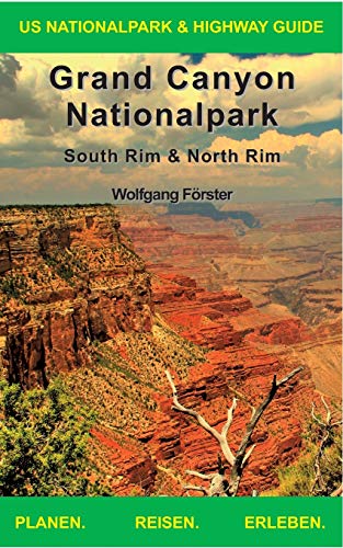 Grand Canyon Nationalpark: US Nationalpark & Highway Guide