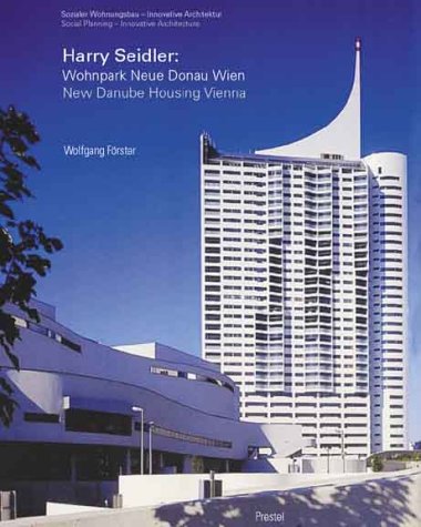 Harry Seidler, Wohnpark Neue Donau Wien: The New Danube Housing Vienna - Social Housing, Innovative Architecture (Architecture S.) von Prestel
