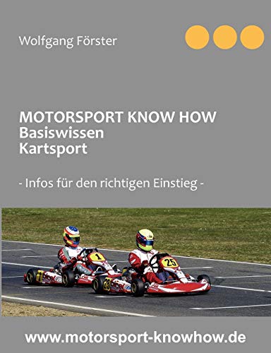 MOTORSPORT KNOW HOW Basiswissen Kartsport: Infos für den richtigen Einstieg von Books on Demand GmbH