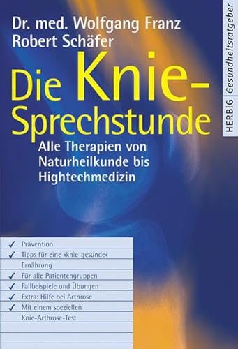 Die Knie-Sprechstunde: Alle Therapien von Naturheilkunde bis High-Tech-Medizin