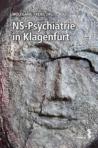 NS-Psychiatrie in Klagenfurt NS-Psychiatrie in Klagenfurt von Facultas