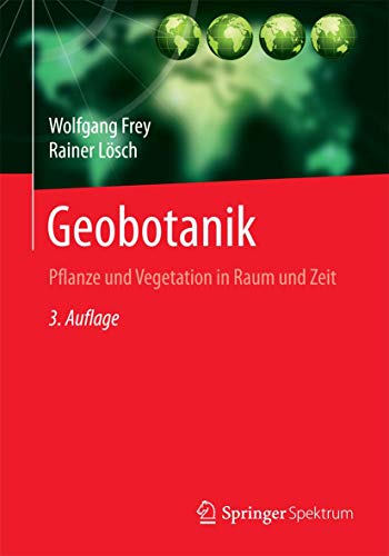 Geobotanik: Pflanze und Vegetation in Raum und Zeit von Springer Spektrum
