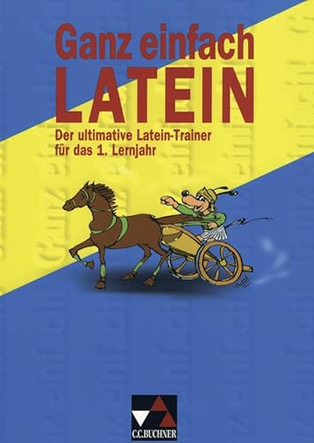 Ganz einfach Latein, Bd.1, 1. Lernjahr von Buchner, C.C.