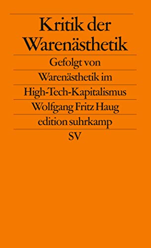 Kritik der Warenästhetik: Gefolgt von Warenästhetik im High-Tech-Kapitalismus (edition suhrkamp) von Suhrkamp Verlag AG
