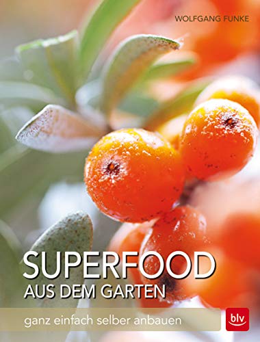 Superfood aus dem Garten: Vitaminbomben & Nährwertbooster von Gräfe und Unzer