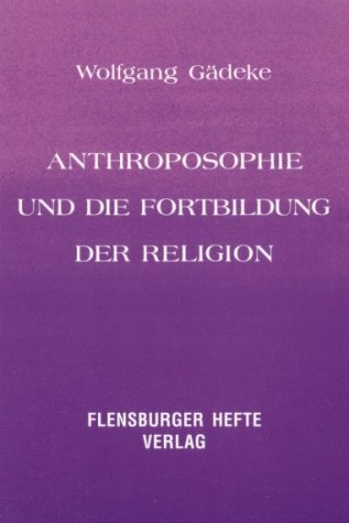 Anthroposophie und die Fortbildung der Religion von Flensburger Hefte