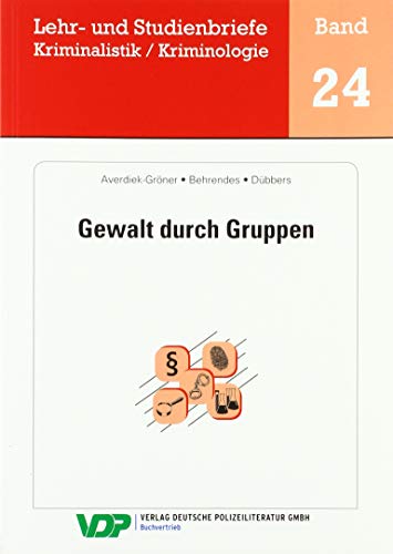 Gewalt durch Gruppen: Ungekürzte Ausgabe (Lehr- und Studienbriefe Kriminalistik /Kriminologie)