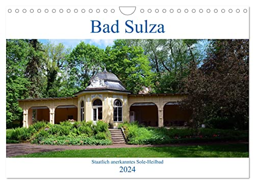 Bad Sulza - Staatlich anerkanntes Sole-Heilbad (Wandkalender 2024 DIN A4 quer), CALVENDO Monatskalender