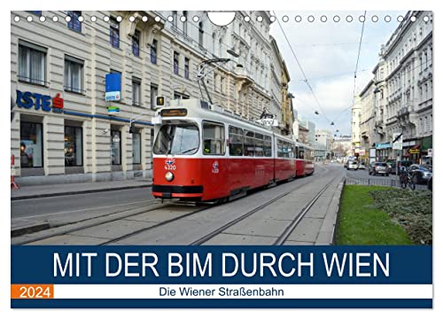 Mit der Bim durch Wien - Die Wiener Straßenbahn (Wandkalender 2024 DIN A4 quer), CALVENDO Monatskalender von CALVENDO