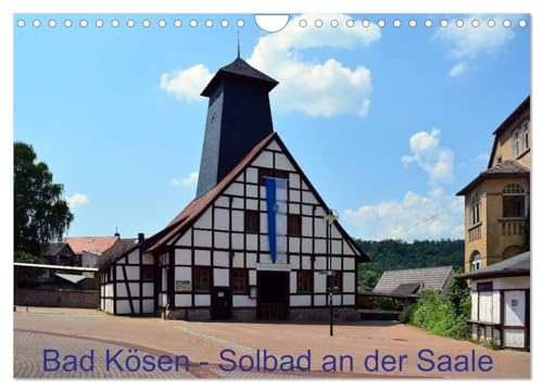 Solbad an der Saale - Bad Kösen (Wandkalender 2025 DIN A4 quer), CALVENDO Monatskalender: Bad Kösen ist bei Ausflüglern und Erholungssuchenden gleichermaßen sehr beliebt. von CALVENDO