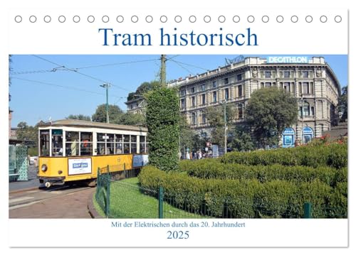 Tram historisch (Tischkalender 2025 DIN A5 quer), CALVENDO Monatskalender von CALVENDO