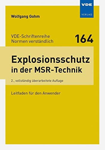 Explosionsschutz in der MSR-Technik: Leitfaden für den Anwender (VDE-Schriftenreihe - Normen verständlich)