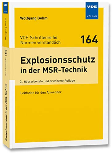Explosionsschutz in der MSR-Technik: Leitfaden für den Anwender (VDE-Schriftenreihe - Normen verständlich Bd.164)