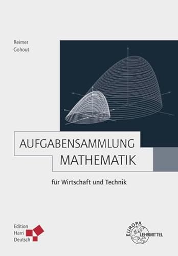 Aufgabensammlung Mathematik für Wirtschaft und Technik