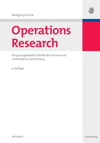 Operations Research: Einige ausgewählte Gebiete der linearen und nichtlinearen Optimierung (Managementwissen für Studium und Praxis) von Walter de Gruyter