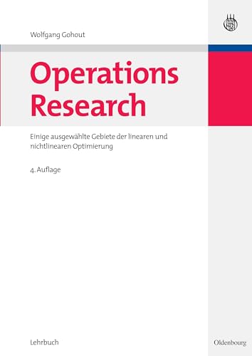 Operations Research: Einige ausgewählte Gebiete der linearen und nichtlinearen Optimierung (Managementwissen für Studium und Praxis) von Walter de Gruyter