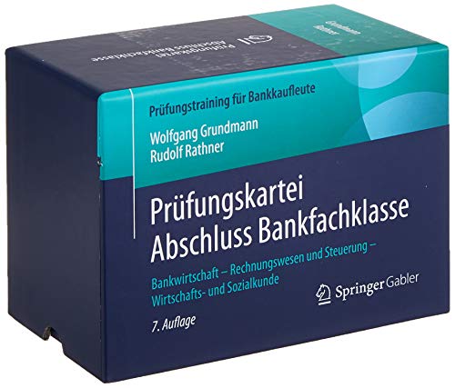 Prüfungskartei Abschluss Bankfachklasse: Bankwirtschaft - Rechnungswesen und Steuerung - Wirtschafts- und Sozialkunde (Prüfungstraining für Bankkaufleute) von Springer