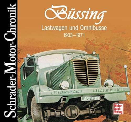 Büssing - Lastwagen und Omnibusse: 1903-1971