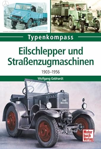 Eilschlepper und Straßenzugmaschinen: 1903-1956