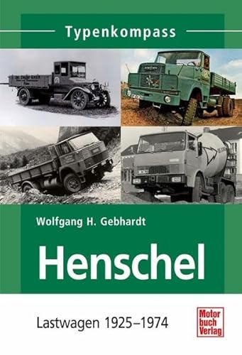 Henschel: Lastwagen 1925-1974 (Typenkompass) von Motorbuch Verlag