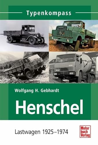 Henschel: Lastwagen 1925-1974 (Typenkompass)