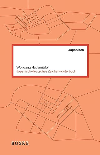 Japanisch–deutsches Zeichenwörterbuch: Rund 20.000 japanische Wörter von Buske Helmut Verlag GmbH