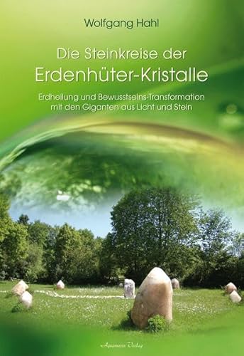 Der Steinkreis der Erdenhüter-Kristalle