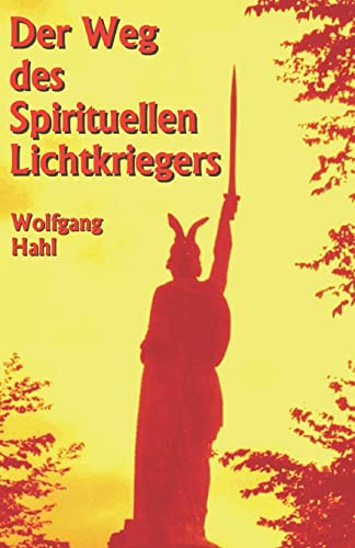 Der Weg des Spirituellen Lichtkriegers von Independently Published