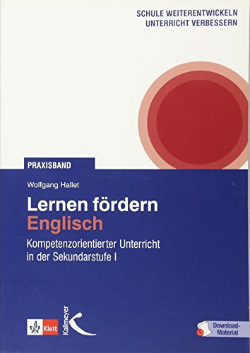 Lernen fördern: Englisch: Kompetenzorientierter Unterricht in der Sekundarstufe von Kallmeyer'sche Verlags-