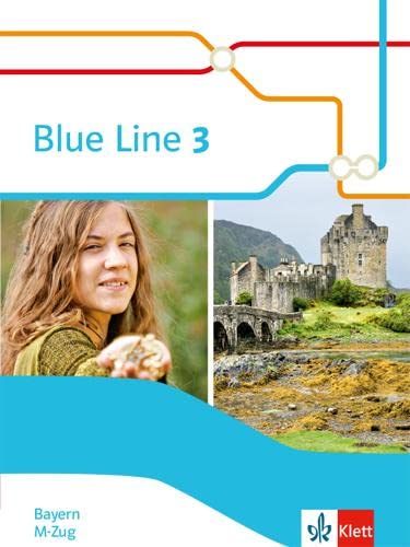Blue Line 3 M-Zug. Ausgabe Bayern: Schulbuch (fester Einband) Klasse 7 (Blue Line. Ausgabe für Bayern ab 2017)