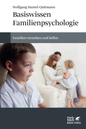 Basiswissen Familienpsychologie: Familien verstehen und helfen von Klett-Cotta