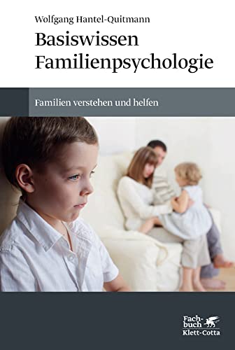 Basiswissen Familienpsychologie: Familien verstehen und helfen von Klett-Cotta