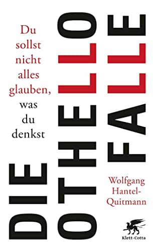 Die Othello-Falle: Du sollst nicht alles glauben, was du denkst von Klett-Cotta Verlag
