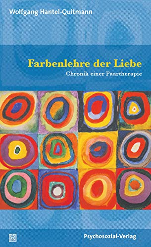 Farbenlehre der Liebe: Chronik einer Paartherapie (Sachbuch Psychosozial) von Psychosozial Verlag GbR