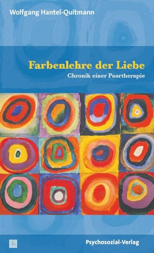 Farbenlehre der Liebe: Chronik einer Paartherapie (Sachbuch Psychosozial)