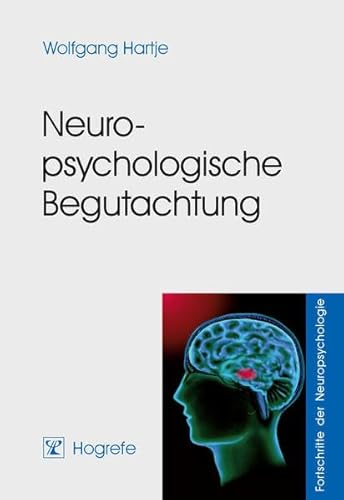 Neuropsychologische Begutachtung (Fortschritte der Neuropsychologie)