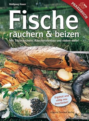 Fische räuchern & beizen: Mit Tischräuchern, Räucherofenbau und vielem mehr!