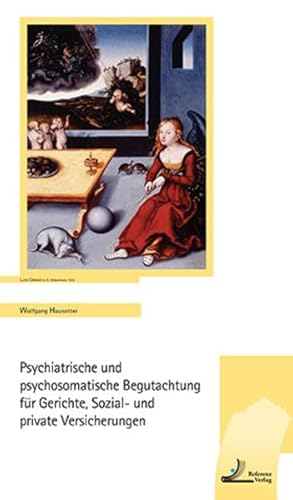 Psychiatrische und psychosomatische Begutachtung für Gerichte, Sozial- und private Versicherungen von Referenz-Verlag