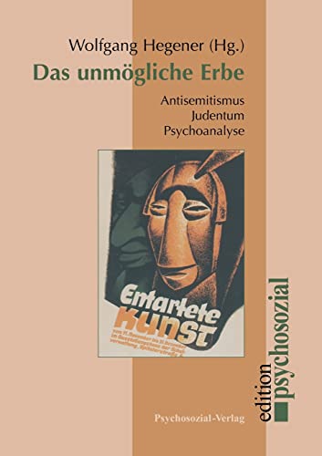 Das unmögliche Erbe. Antisemitismus - Judentum - Psychoanalyse (edition psychosozial)