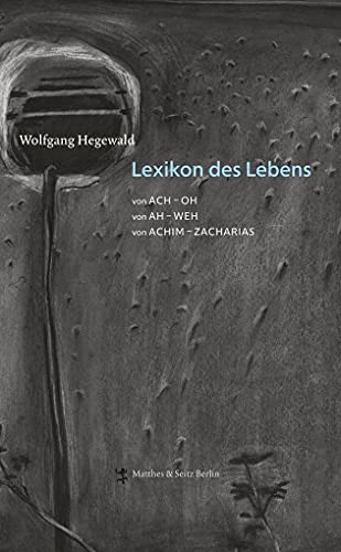 Lexikon des Lebens: Von ACH - OH, von AH - WEH, von ACHIM - ZACHARIAS