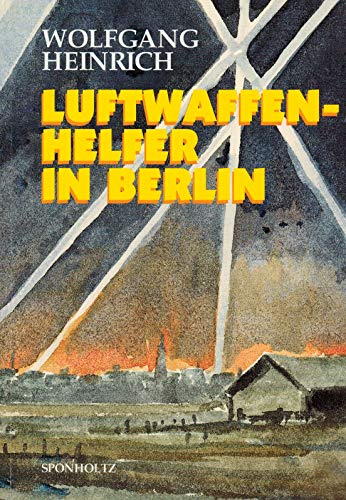Luftwaffenhelfer in Berlin von Sponholtz, A