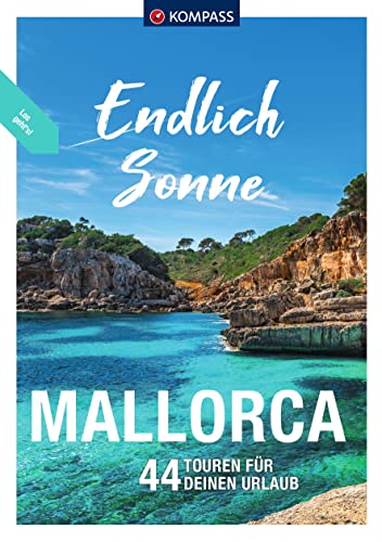 KOMPASS Endlich Sonne - Mallorca: 44 SUP-, Bade- und Wandertouren von KOMPASS-KARTEN
