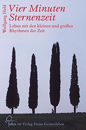 Vier Minuten Sternenzeit: Leben mit den kleinen und großen Rhythmen der Zeit (falter) von Freies Geistesleben GmbH